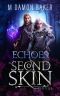 [Second Skin 06] • Echoes · A Second Skin Novel (Second Skin Book 6)